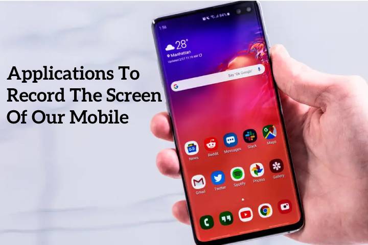 Best Applications To Record The Screen Of Our Mobile