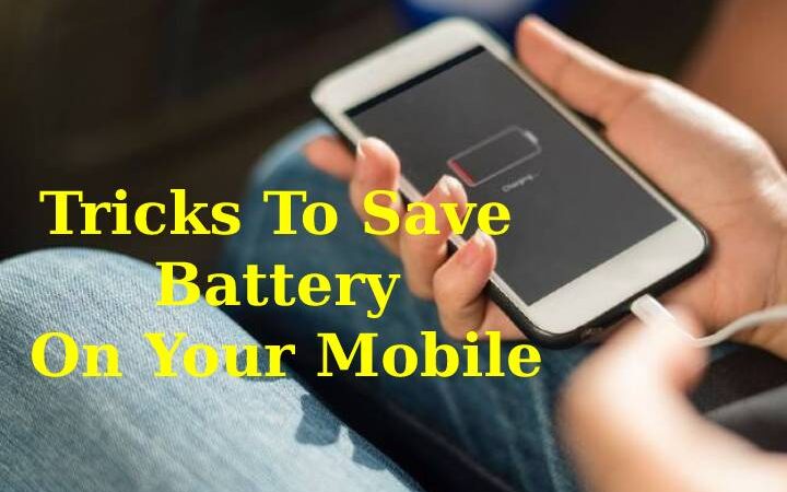 Tricks To Save Battery On Your Mobile