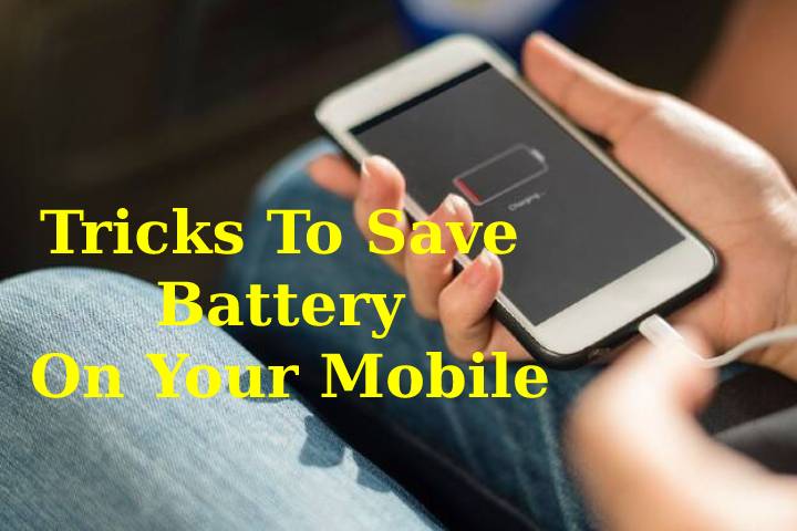 Tricks To Save Battery On Your Mobile