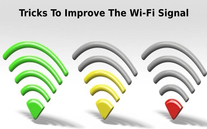 Tricks To Improve The Wi-Fi Signal In Your Home