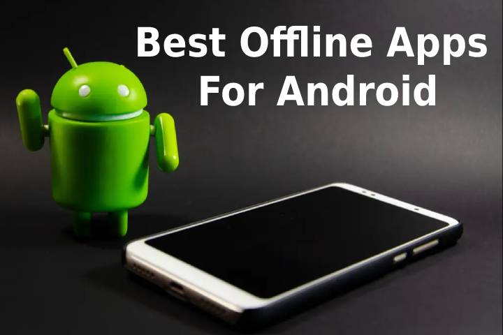 Best Offline Apps For Android