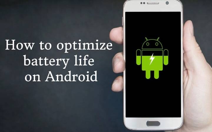 How To Optimize Battery Life On Android